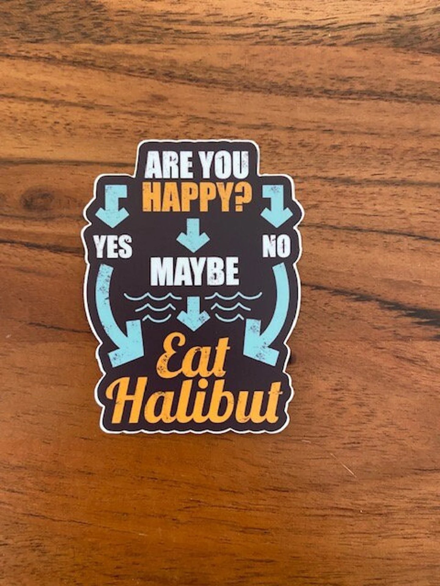 "Are You Happy? Eat Halibut" Waterproof Sticker